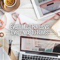 Event must-haves vs event nice-to-have