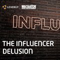 The influencer delusion: Debunking 4 myths of influencer marketing